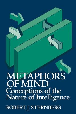 Metaphors of Mind : Conceptions of the Nature of Intelligence