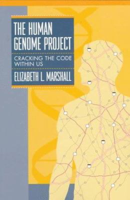 The Human Genome Project : Cracking the Code Within Us