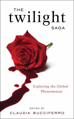 The Twilight Saga : Exploring the Global Phenomenon