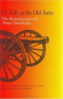My Life in the Old Army : The Reminiscences of Abner Doubleday