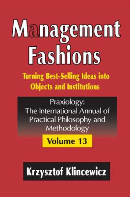 Management Fashions : Turning Bestselling Ideas into Objects and Institutions