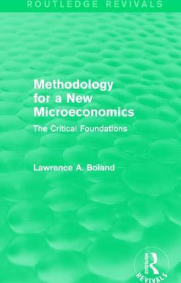 Methodology for a New Microeconomics (Routledge Revivals) : The Critical Foundations