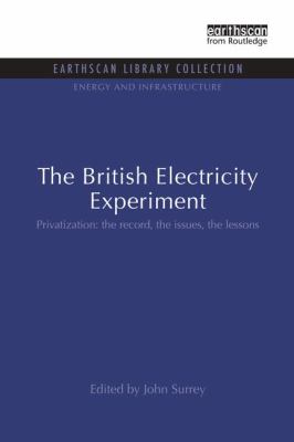 The British Electricity Experiment : Privatization: the Record, the Issues, the Lessons