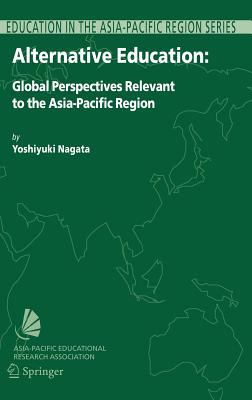 Alternative Education : Global Perspectives Relevant to the Asia-Pacific Region