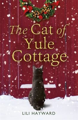 The Cat of Yule Cottage : A Magical Tale of Romance, Christmas and Cats