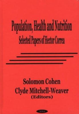 Population, Health and Nutrition : Selected Papers of Hector Correa