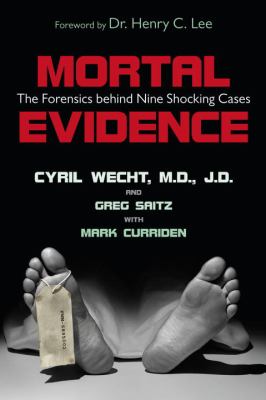 Mortal Evidence : The Forensics Behind Nine Shocking Cases