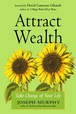 Attract Wealth : Take Charge of Your Life
