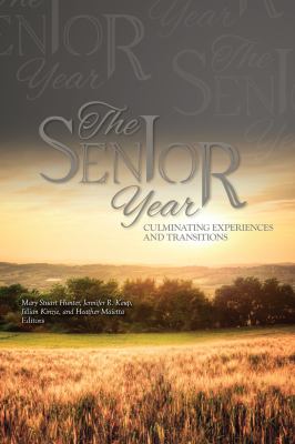 The Senior Year : Culminating Experiences and Transitions