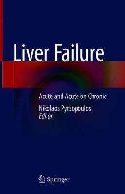 Liver Failure : Acute and Acute on Chronic