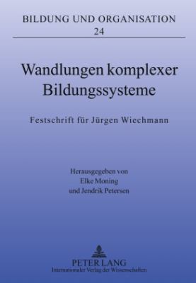 Wandlungen Komplexer Bildungssysteme : Festschrift Fuer Juergen Wiechmann