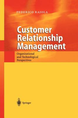 Customer Relationship Management : Organizational and Technological Perspectives