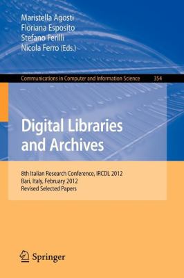 Digital Libraries and Archives : 8th Italian Research Conference, IRCDL 2012, Bari, Italy, February 9-10, 2012, Revised Selected Papers