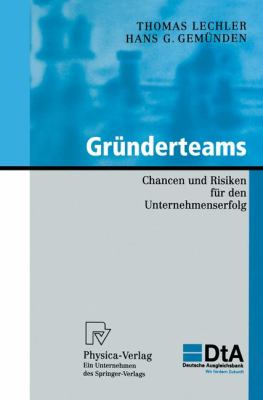 Gründerteams : Chancen und Risiken für den Unternehmenserfolg