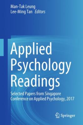Applied Psychology Readings : Selected Papers from Singapore Conference on Applied Psychology 2017