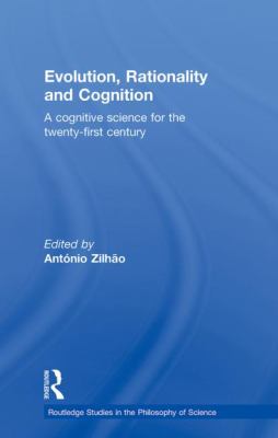 Evolution, Rationality and Cognition : A Cognitive Science for the Twenty-First Century
