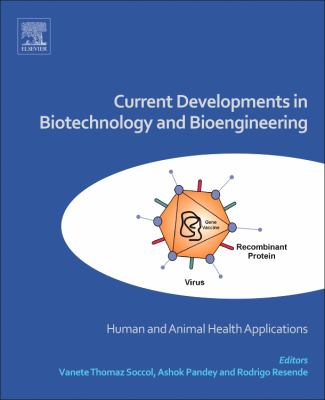 Current Developments in Biotechnology and Bioengineering : Human and Animal Health Applications
