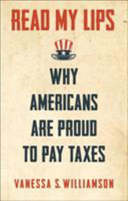 Read My Lips : Why Americans Are Proud to Pay Taxes
