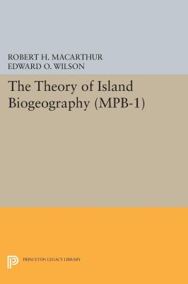 Theory of Island Biogeography. (MPB-1), Volume 1