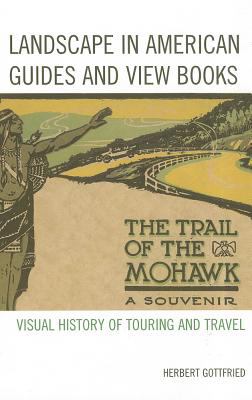 Landscape in American Guides and View Books : Visual History of Touring and Travel