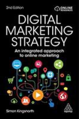 Digital Marketing Strategy : An Integrated Approach to Online Marketing