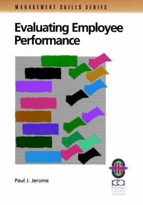 Evaluating Employee Performance : A Practical Guide to Assessing Performance