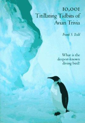 10,001 Titillating Tidbits of Avian Trivia