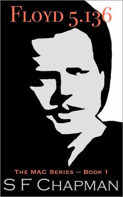 Floyd 5. 136 : The MAC Series -- Book 1