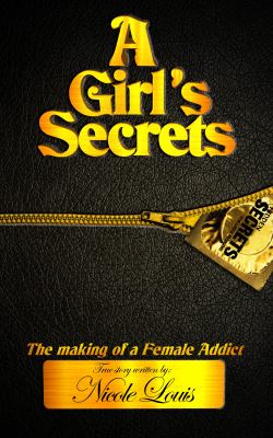 A Girl's Secrets : The Making of a Female Sex Addict 2nd Edition