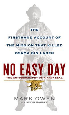 No Easy Day : The Firsthand Account of the Mission That Killed Osama Bin Laden