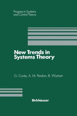 New Trends in Systems Theory : Proceedings of the Università Di Genova-The Ohio State University Joint Conference, July 9-11 1990