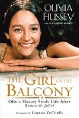 The Girl on the Balcony : Olivia Hussey Finds Life after Romeo and Juliet