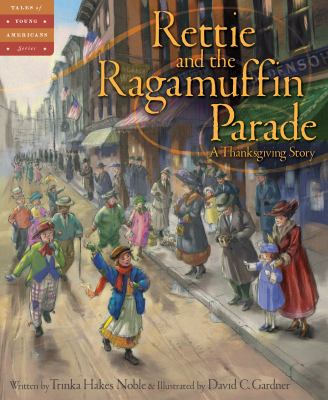 Rettie and the Ragamuffin Parade : A Thanksgiving Story