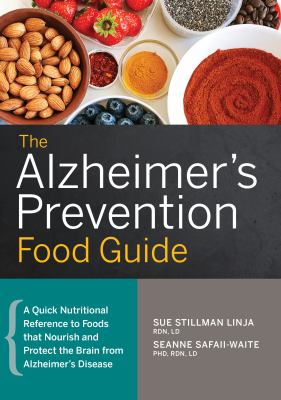 Alzheimers Books - Food Guide : A Quick Nutritional Reference to Foods That Nourish and Protect the Brain from Alzheimer's Disease