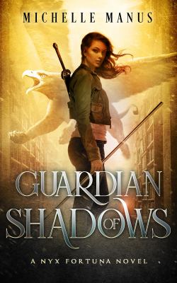 Guardian of Shadows : A Nyx Fortuna Novel