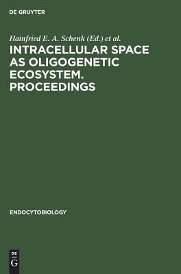 Intracellular Space As Oligogenetic Ecosystem. Proceedings : Second International Colloquium on Endocytobiology, Tübingen, Germany, April 10-15 1983