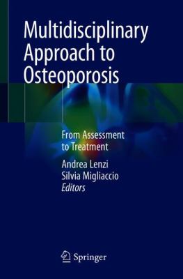 Multidisciplinary Approach to Osteoporosis : From Assessment to Treatment