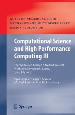Computational Science and High Performance Computing III : The 3rd Russian-German Advanced Research Workshop, Novosibirsk, Russia, 23 - 27 July 2007