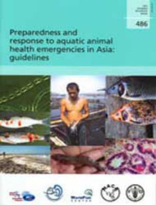 Preparedness and Response to Aquatic Animal Health Emergencies in Asia : Guidelines