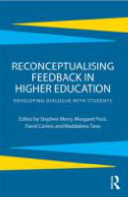 Reconceptualising Feedback in Higher Education : Developing Dialogue with Students
