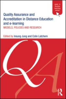 Quality Assurance and Accreditation in Distance Education and E-Learning : Models, Policies and Research