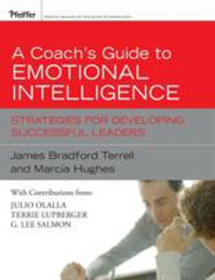 A Coach's Guide to Emotional Intelligence : Strategies for Developing Successful Leaders