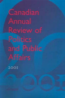 Canadian Annual Review of Politics and Public Affairs 2001