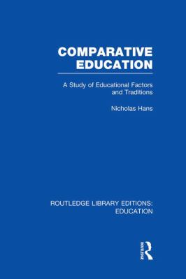 Comparative Education : A Study of Educational Factors and Traditions