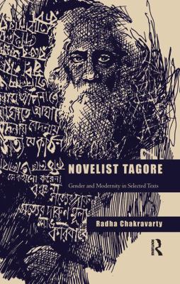 Novelist Tagore : Gender and Modernity in Selected Texts