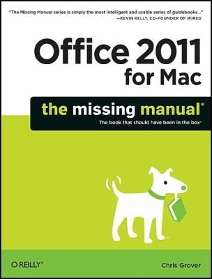 Office 2011 for Macintosh: the Missing Manual