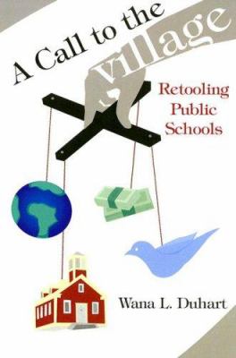 A Call to the Village : Retooling Public Schools