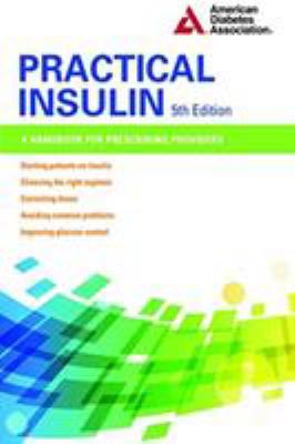 Practical Insulin : A Handbook for Prescribing Providers