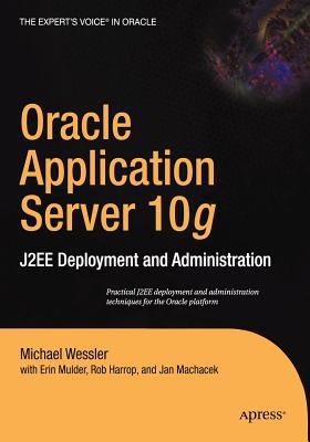Oracle Application Server 10g : J2EE Deployment and Administration