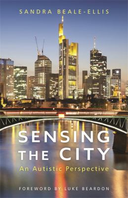 Sensing the City : An Autistic Perspective